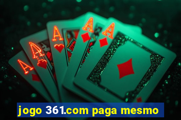 jogo 361.com paga mesmo